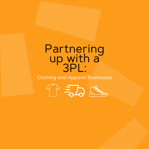 Partnering up with a 3PL: Clothing and Apparel Businesses